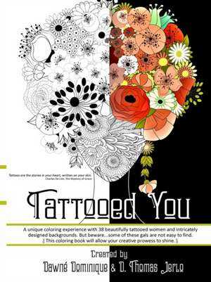 Tattooed You, Adult Coloring Book de Dawné Dominique