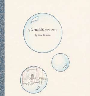 The Bubble Princess de Mina Ibrahim