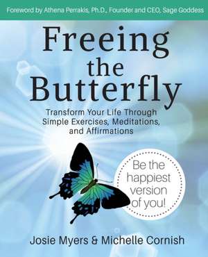 Freeing the Butterfly de Josie Myers