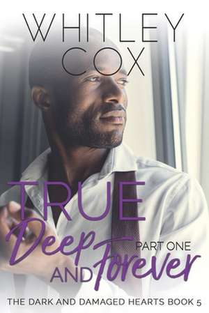 True, Deep and Forever de Cox, Whitley