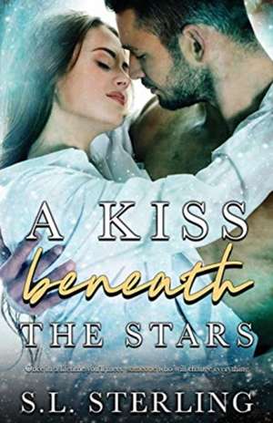 A Kiss Beneath the Stars de S. L. Sterling