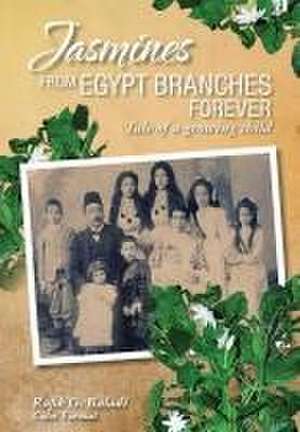 Jasmines from Egypt Branches Forever de Rafik G Baladi