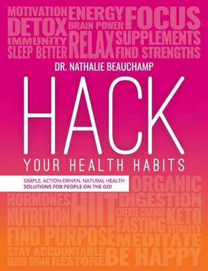 Hack Your Health Habits de Nathalie Beauchamp