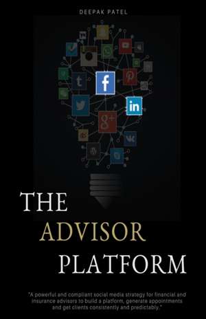 The Advisor Platform de Deepak Patel