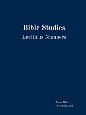 Bible Studies Leviticus Numbers de James Malm