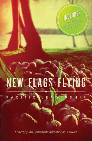 New Flags Flying: Pacific Leadership de Ian Johnstone