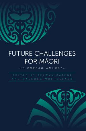 Future Challenges for Māori: He Korero Anamata de Dr Selwyn Katene