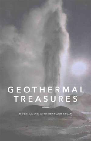 Geothermal Treasures de Huia Publishers