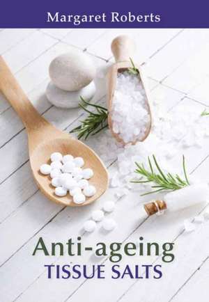 Tissue Salts for Anti-Ageing de Margaret Roberts