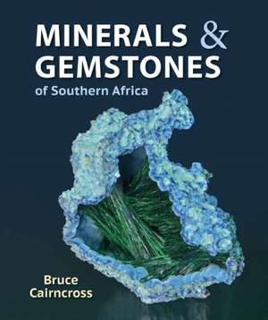 Minerals and Gemstones of Southern Africa de Bruce Cairncross