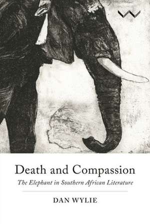 Death and Compassion de Dan Wylie