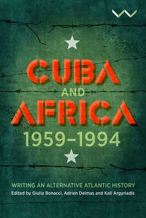 Cuba and Africa, 1959-1994 de Kali Argyriadis