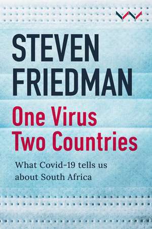 One Virus, Two Countries de Steven Friedman