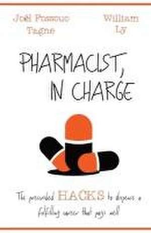 Pharmacist, in Charge: The prescribed HACKS to dispense a fulfilling career that pays well de Joël Fossouo Tagne