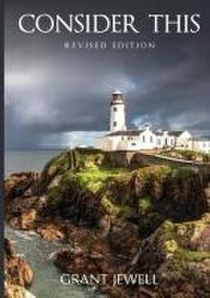 Consider This (Revised Edition) de Grant Jewell