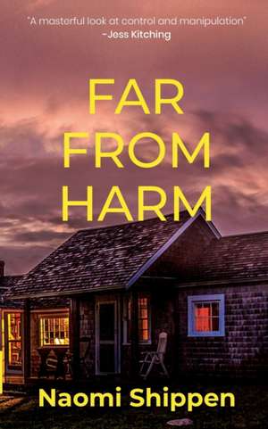 Far From Harm de Naomi Shippen