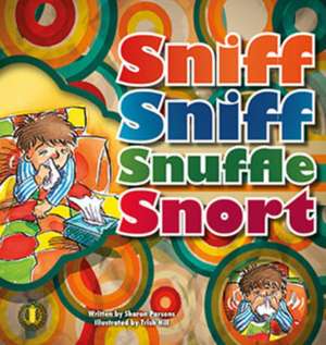 Sniff Sniff Snuffle Snort de Sharon Parsons