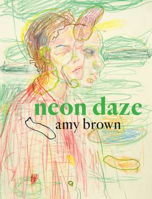 Neon Daze de Amy Brown