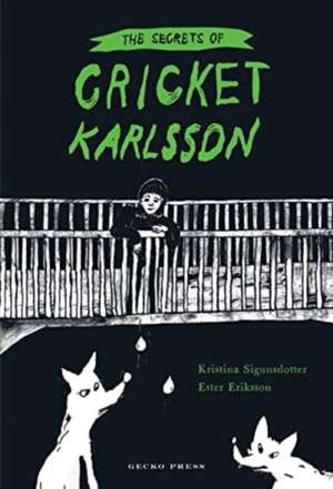 The Secrets of Cricket Karlsson de Kristina Sigunsdotter