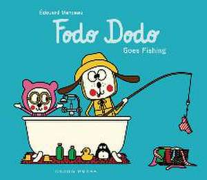 Fodo Dodo Goes Fishing de Édouard Manceau