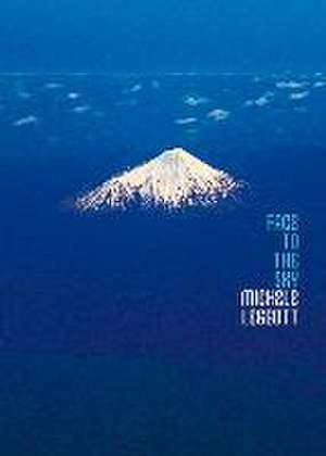 Face to the Sky de Michele Leggott
