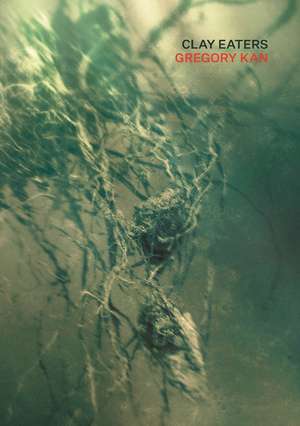 Clay Eaters de Gregory Kan