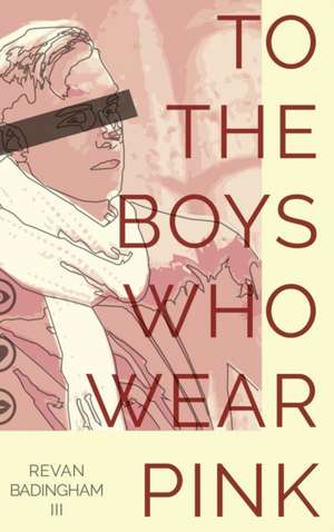 To The Boys Who Wear Pink de Revan III Badingham