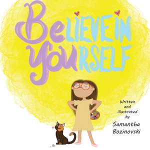 Believe In Yourself de Samantha Bozinovski