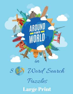 Around the World In 80 Word Search Puzzles de Wordsmith Publishing