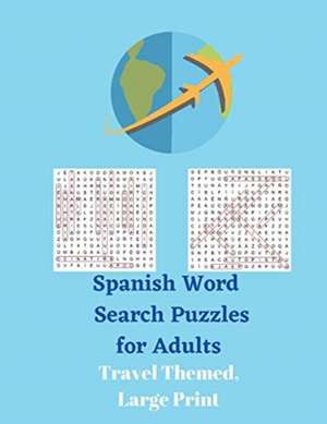 Spanish Word Search Puzzles for Adults de Wordsmith Publishing