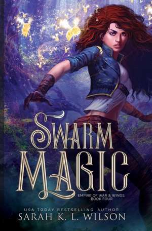 Swarm Magic de Sarah K L Wilson