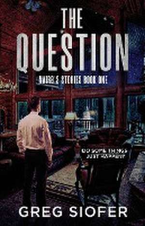 THE QUESTION de Greg Siofer