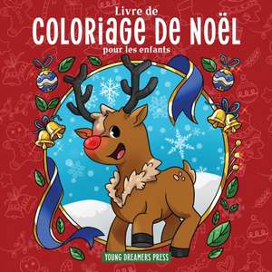 Livre de coloriage de Noël pour les enfants de Young Dreamers Press