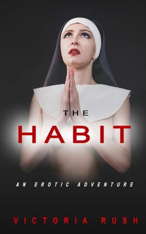 The Habit de Victoria Rush