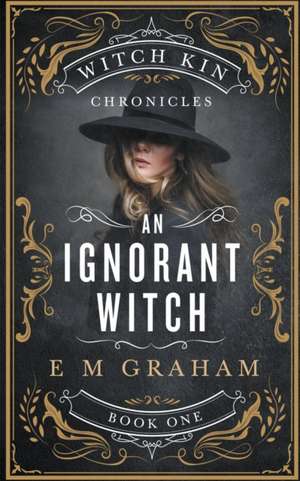 An Ignorant Witch de E M Graham