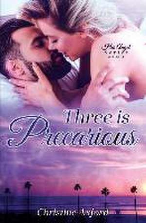 Three is Precarious (His Angel Series - Book Three) de Christine Axford