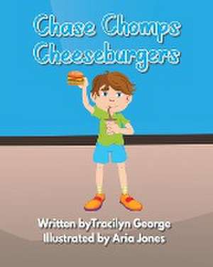 Chase Chomps Cheeseburgers de Tracilyn George