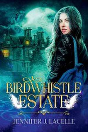 Birdwhistle Estate de Jennifer J Lacelle