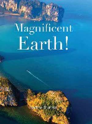 Magnificent Earth de Rachna Sharma