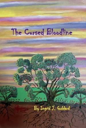 The Cursed Bloodline de Ingrid Goddard