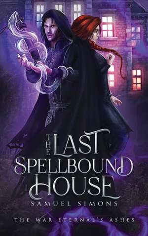 The Last Spellbound House (Hardcover) de Samuel Simons