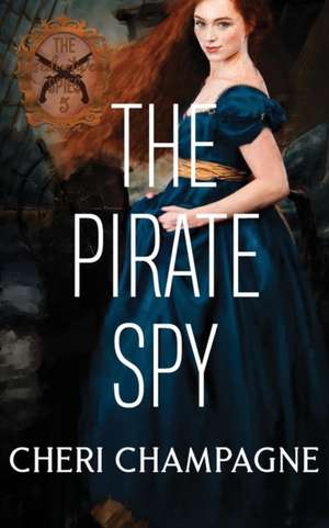 The Pirate Spy de Cheri Champagne