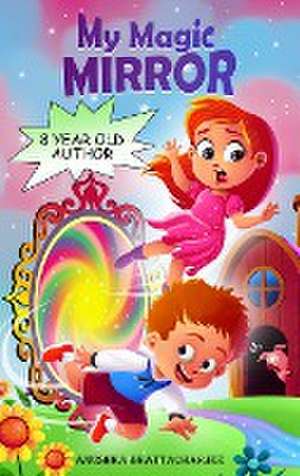My Magic Mirror de Anushka Bhattacharjee