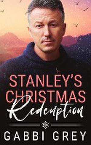 Stanley's Christmas Redemption de Gabbi Grey