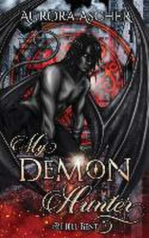 My Demon Hunter: A Paranormal Demon Romance de Aurora Ascher