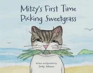 Mitzy's First Time Picking Sweetgrass de Emily Johnson