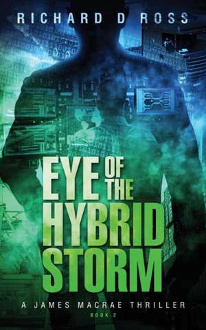 Eye of the Hybrid Storm de Richard D Ross