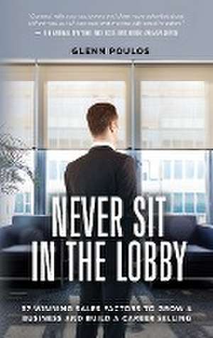 Never Sit in the Lobby de Glenn Poulos