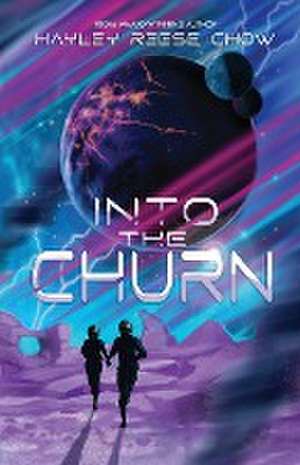 Into the Churn de Hayley Reese Chow