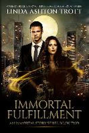 Immortal Fulfillment de Linda Ashton Trott